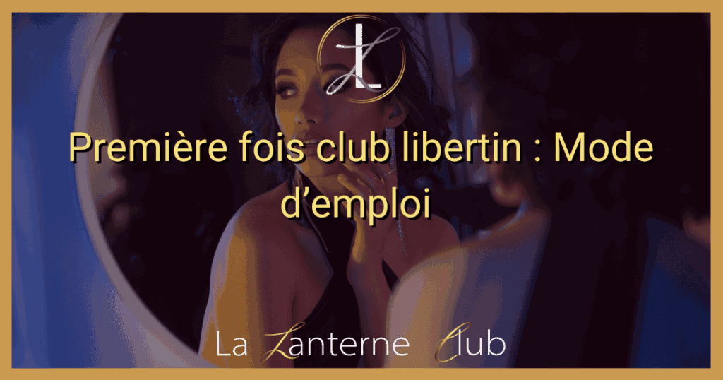 premiere fois club libertin