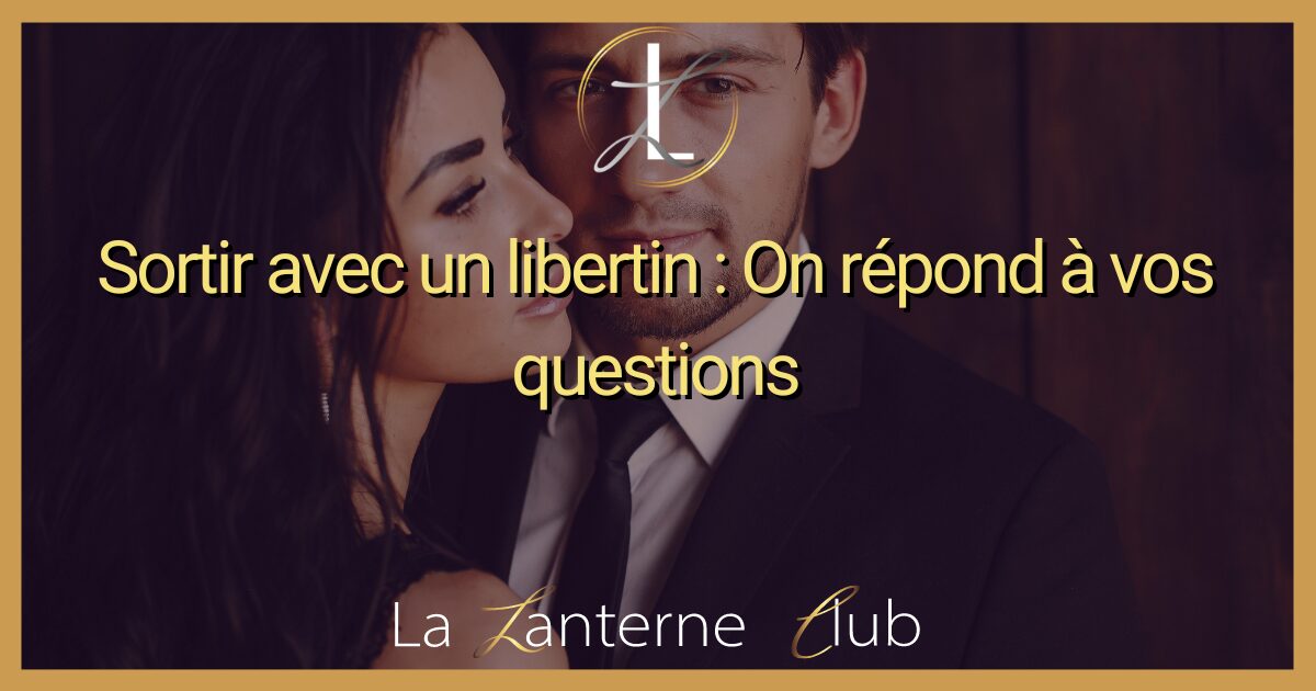sortir avec libertin