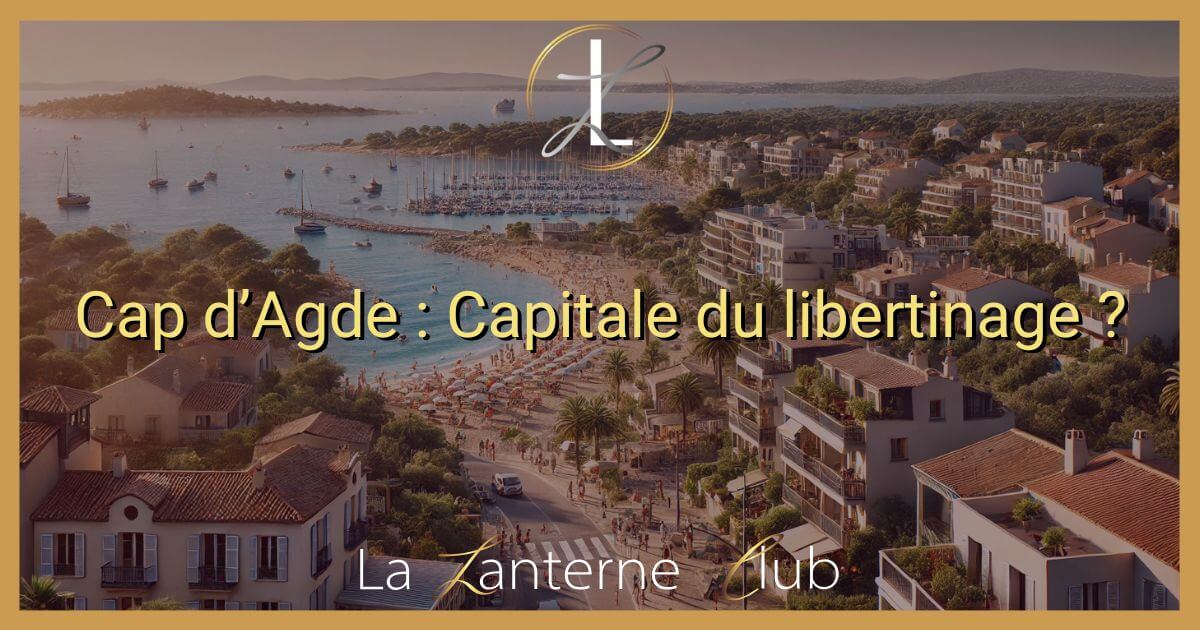 cap agde libertin
