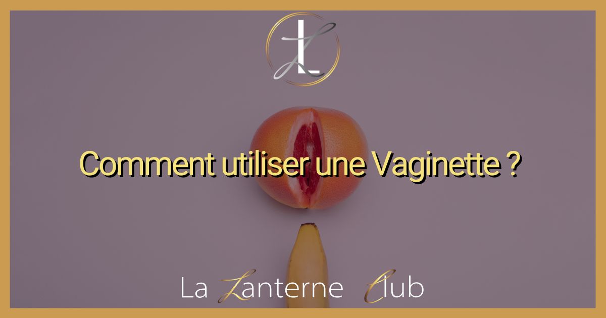 comment-utiliser-vaginette