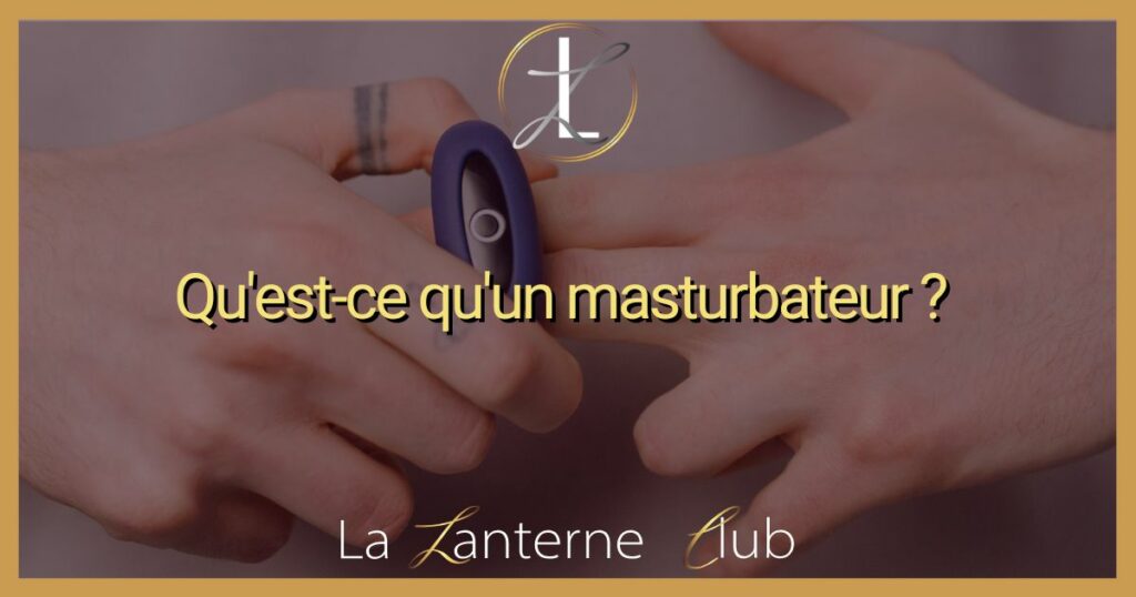 masturbateur cest quoi 1